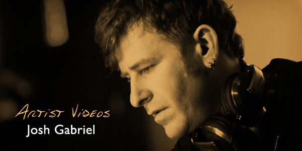 Artist Videos - Josh Gabriel Remix